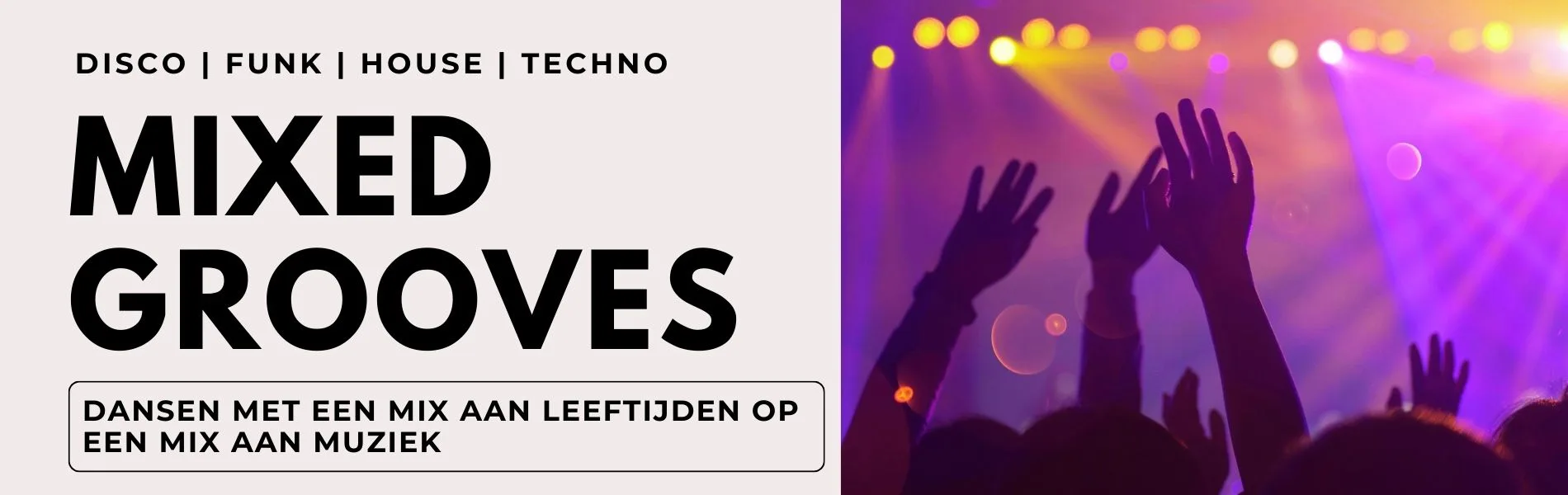 Mixed Grooves events - dansen op een mix aan muziek met een mix aan leeftijden - disco - funk - house - techno v3 Dansende mensen met hun handen in de lucht tegen een gekleurde achtergrond.