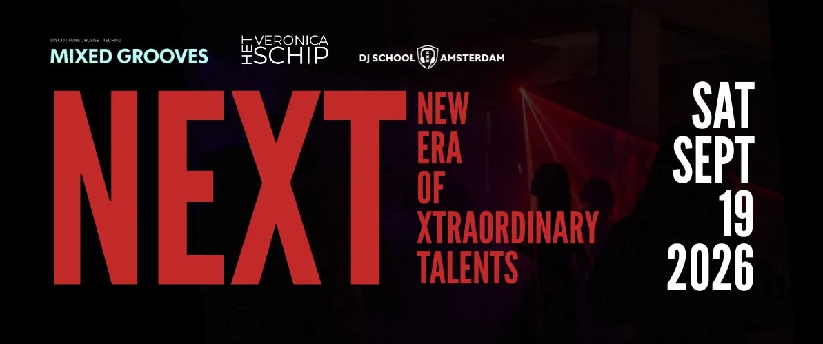 NEXT logo, full name 'New Era of Xtraordinary Talents, both in red. Event date and the logo's of organisations Mixed Grooves, DJ School Amsterdam and Het Veronica Scgip.